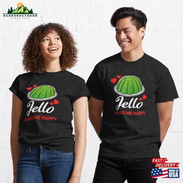 Green Jello Makes Me Happy Saying Classic T-Shirt Hoodie