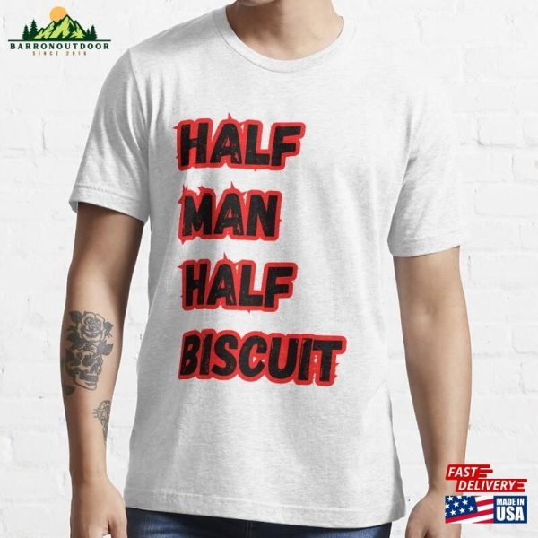 Half Man Biscuit A Great Classic T-Shirt Hoodie