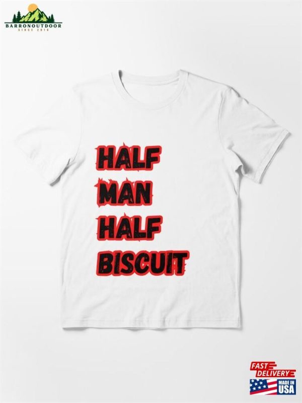 Half Man Biscuit A Great Classic T-Shirt Hoodie