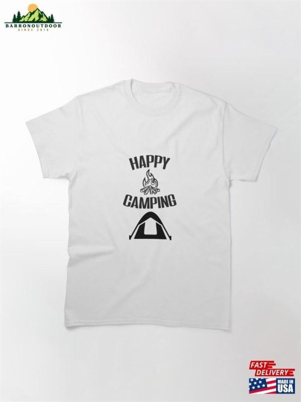 Happy Camping For Friends And Family At The End Of Year Classic T-Shirt Hoodie Unisex