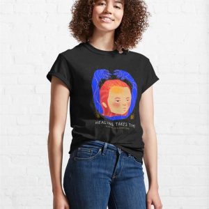 Healing Takes Time Mental Health Matters Classic T Shirt 4