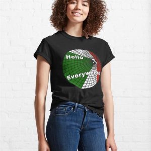 Hello Everywhere Classic T Shirt Unisex 4