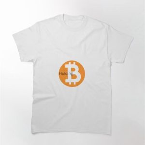 Holding Bitcoin Classic T-Shirt Sweatshirt