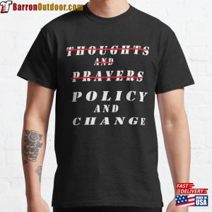 Houghts And Prayers Policy Change Classic T-Shirt Hoodie