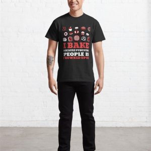 I Bake Because Punching People Is Frowned Upon Just Beat It Classic T Shirt Unisex 3