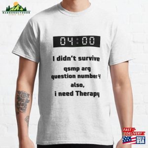 I Didn’t Survive Qsms Arg Question Number 4 Shirt Need Therapy Hoodie T-Shirt