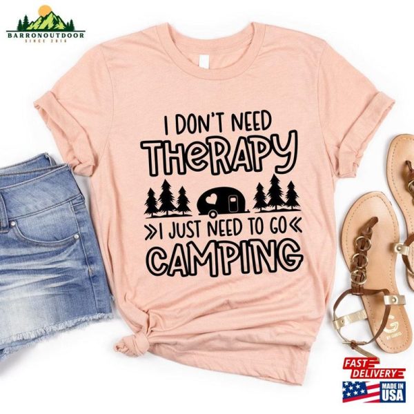 I Don’t Need To Therapy Just Go Camping T-Shirt Funny Tee Classic