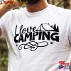I Love Camping Shirt Unisex Funny Springtime Mountain Simply Tshirt Sweatshirt T-Shirt