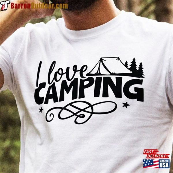 I Love Camping Shirt Unisex Funny Springtime Mountain Simply Tshirt Sweatshirt T-Shirt