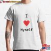 I Love Myself Classic T-Shirt