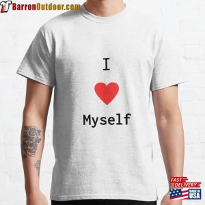 I Love Myself Classic T-Shirt