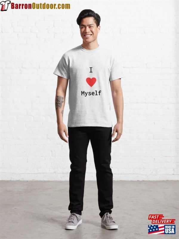 I Love Myself Classic T-Shirt