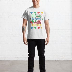 I Love Someone With Autism Classic T Shirt Hoodie 3