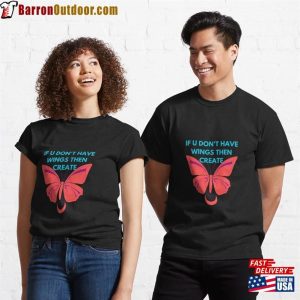 If You Don’t Have Wings Then Create T Shirt Designs Focus Sweatshirt T-Shirt