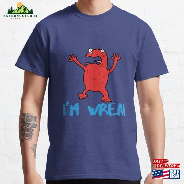 Im Wreal Classic T-Shirt Sweatshirt Unisex