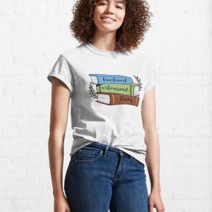 Ive Lived Athousand Lives Classic T Shirt 4