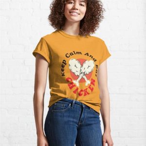 Keep Calm And Eat Chicken Classic T Shirt Hoodie 3