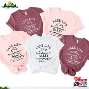 Lake Life Because Beaches Are Salty T Shirt 2023 Family Vacation Shirt Squad Tee Unisex Sweatshirt 4