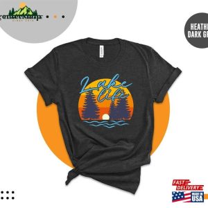 Lake Life Shirt Trip Unisex T Shirt 3