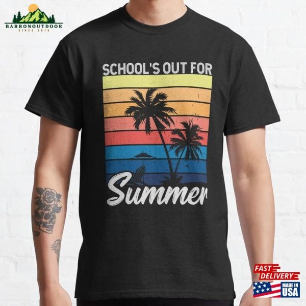 Last Day Of School Schools Out For Summer Teacher Student Classic T-Shirt Sweatshirt