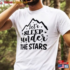 Let’s Sleep Under The Stars Shirt Stargazing Tshirt T-Shirt Hoodie