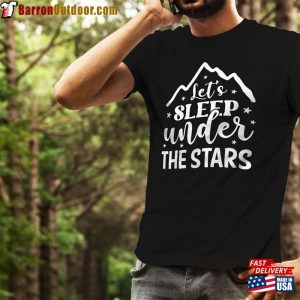 Lets Sleep Under The Stars Shirt Stargazing Tshirt T Shirt Hoodie 3