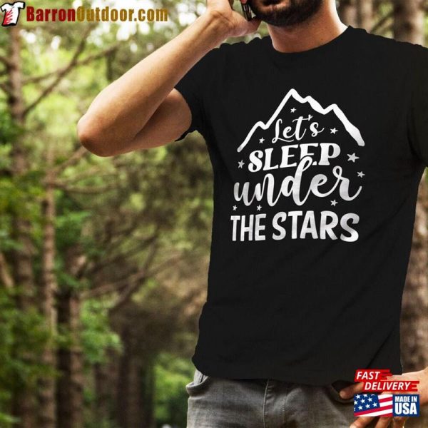 Let’s Sleep Under The Stars Shirt Stargazing Tshirt T-Shirt Hoodie