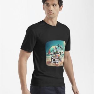 Life Is Better At The Beach Summer Vibes Active T Shirt Sweatshirt Unisex 4