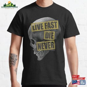 Live Fast Die Never Grunge Punk Skull Classic T-Shirt Hoodie