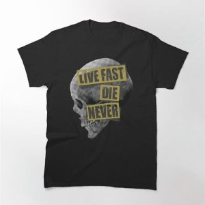 Live Fast Die Never Grunge Punk Skull Classic T-Shirt Hoodie