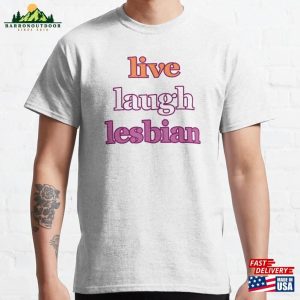 Live Laugh Lesbian Flag Text Classic T-Shirt Hoodie Sweatshirt