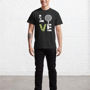 Love Golf Golfing Top For Classic T-Shirt Unisex