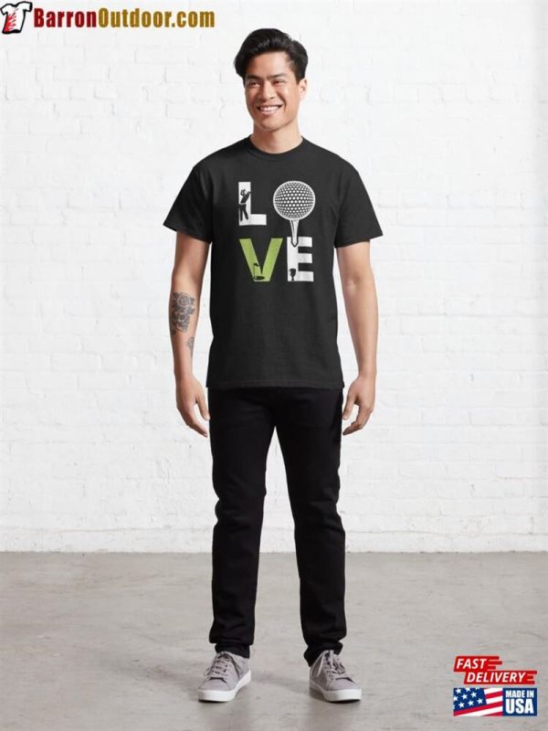 Love Golf Golfing Top For Classic T-Shirt Unisex