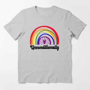 Love Unconditionally Lgbtq+ Pride Essential T-Shirt Hoodie Sweatshirt