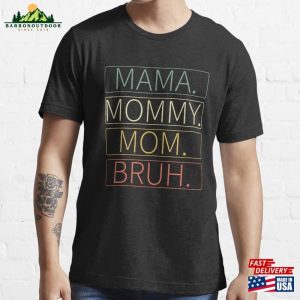 Ma Mama Mom Bruh Essential T-Shirt Hoodie Sweatshirt