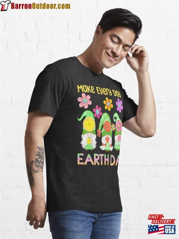 Make Everyday Earth Day Three Cute Gnomes Essential T-Shirt Unisex Sweatshirt