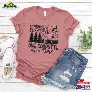 Making Memories One Campsite At A Time Shirt Adventure Camp Life Tee Hoodie Classic 3