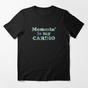 Mommin’is My Cardio Mom T-Shirt Mother’s Day Classic