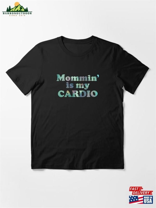 Mommin’is My Cardio Mom T-Shirt Mother’s Day Classic