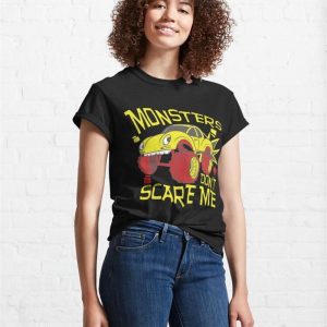 Monsters Dont Scare Me Classic T Shirt Unisex 4