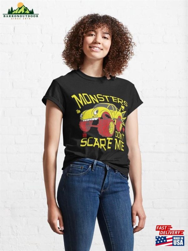 Monsters Dont Scare Me Classic T-Shirt Unisex