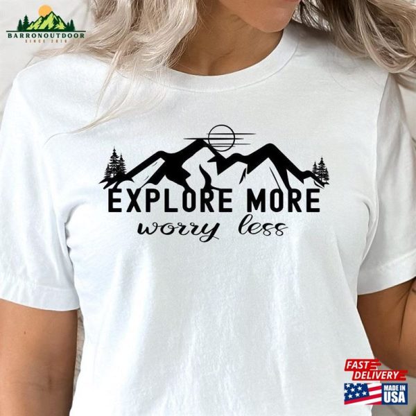 Mountain Adventure Shirt Explore More Worry Less T-Shirt Sweatshirt