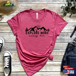 Mountain Adventure Shirt Explore More Worry Less T Shirt Sweatshirt 4