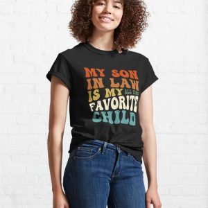 My Son In Law Is Favorite Child Colorful Text Design Classic T Shirt 4