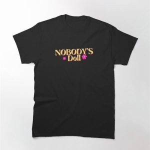 Nobody’s Doll Classic T-Shirt Sweatshirt