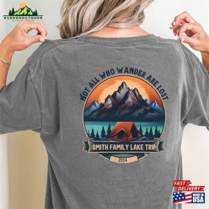 Not All Who Wander Tshirts Custom Lake Trip T-Shirt Personalized Camping T-Shirts Hoodie