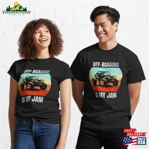 Off Roading Is My Jam Classic T-Shirt Sweatshirt