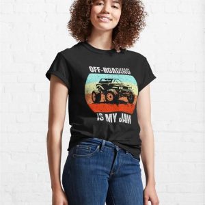 Off Roading Is My Jam Classic T Shirt Sweatshirt 4