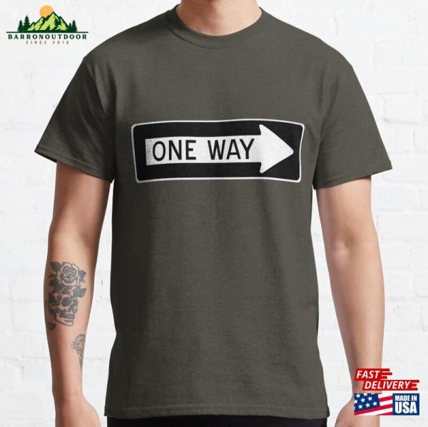 One Way Right Classic T-Shirt Sweatshirt Unisex