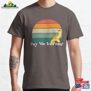 Pay Me In Pasta Classic T-Shirt Hoodie